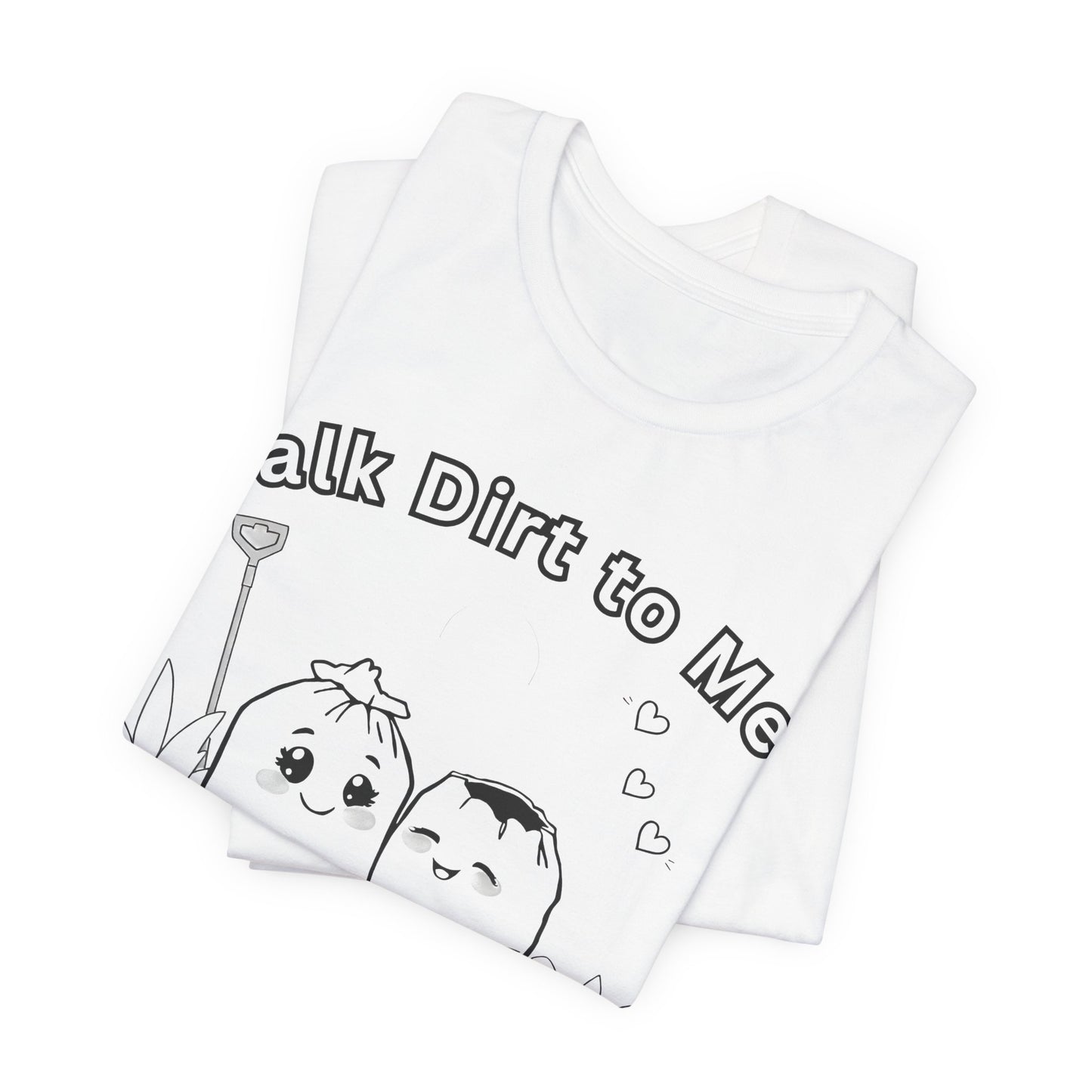 T-Shirt: Funny Soil Bags Flirting 'Talk Dirt To Me' Design