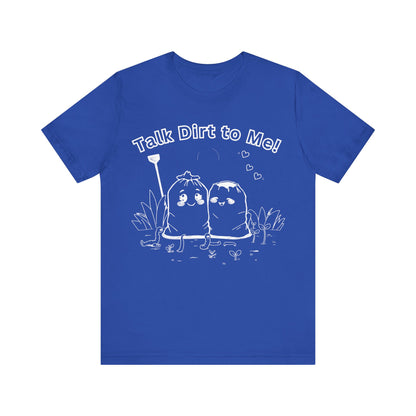 T-Shirt: Funny Soil Bags Flirting 'Talk Dirt To Me' Design
