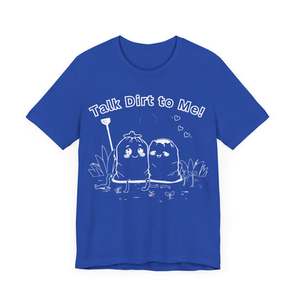 T-Shirt: Funny Soil Bags Flirting 'Talk Dirt To Me' Design