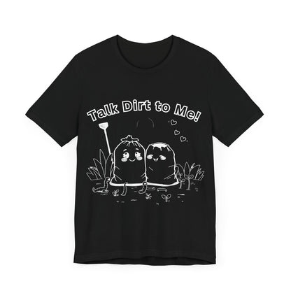 T-Shirt: Funny Soil Bags Flirting 'Talk Dirt To Me' Design