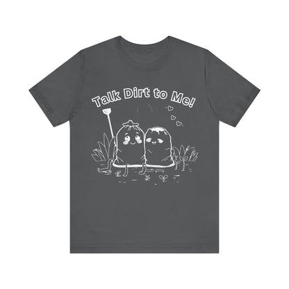 T-Shirt: Funny Soil Bags Flirting 'Talk Dirt To Me' Design