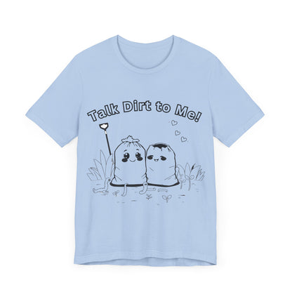 T-Shirt: Funny Soil Bags Flirting 'Talk Dirt To Me' Design