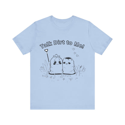T-Shirt: Funny Soil Bags Flirting 'Talk Dirt To Me' Design