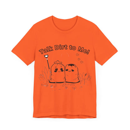 T-Shirt: Funny Soil Bags Flirting 'Talk Dirt To Me' Design