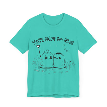T-Shirt: Funny Soil Bags Flirting 'Talk Dirt To Me' Design