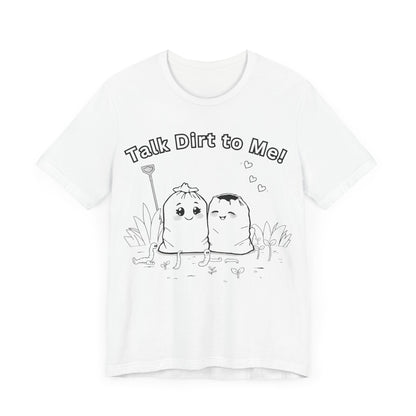 T-Shirt: Funny Soil Bags Flirting 'Talk Dirt To Me' Design