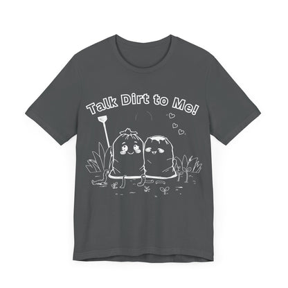 T-Shirt: Funny Soil Bags Flirting 'Talk Dirt To Me' Design